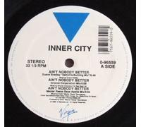 INNER CITY / AIN'T NOBODY BETTER