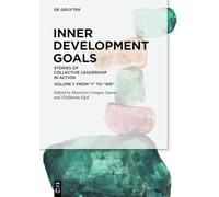 Inner Development Goals: Stories of Collective Leadership in Action, Volume 1: From “I” to “We”