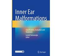 Inner Ear Malformations: Classification, Evaluation and Treatment