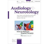 Inner Ear Medicine - Targeted Therapies (Audiology & Neurotology: Basic Science and Clinical Research in the Auditory and Vestibular Systems and Diseases of the Ear)