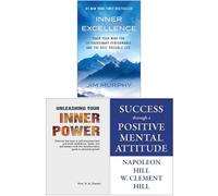 Inner Excellence, Unleashing Your Inner Power, Success Through A Positive Mental Attitude 3 Books Collection Set