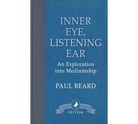 Inner Eye, Listening Ear: An Exploration into Mediumship