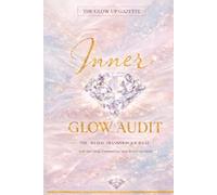 Inner Glow Audit: Your 30-Day Life Transition Journal: A Step-by-Step Guide to Mental Clarity, Self-Reflection, and Auditing Your Way to a Better Life.