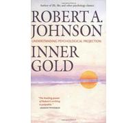 Inner Gold by Robert A. Johnson, Edited by Arnie Kotler (2010) Paperback