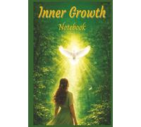 Inner Growth Notebook: Track your progress and watch how small steps turn into big change
