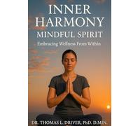Inner Harmony, Mindful Spirit: Embracing Wellness From Within