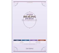 Inner Healing Journal: 40 Days Receiving God's Truth Into Your Wounded Places - The HEAL Method for Christian Women (The Still Waters Series)