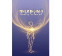 Inner Insight: Unlocking Your True Self