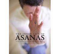 Inner Life of Asanas: The Best of Hidden Language Hatha Yoga from Ascent Magazine