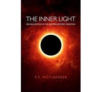 Inner Light, The: Self-realization via the Western Esoteric Tradition