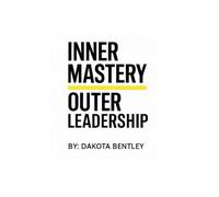 Inner Mastery, Outer Leadership