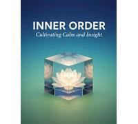 Inner Order: Cultivating Calm And Insight