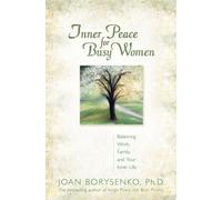 Inner Peace for Busy Women: Balancing Work, Family, and Your Inner Life