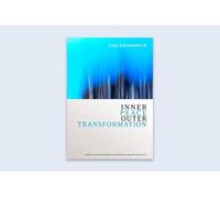 Inner Peace Outer Transformation: How our personal journeys shape reality