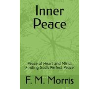 Inner Peace: Peace of Heart and Mind: Finding God's Perfect Peace