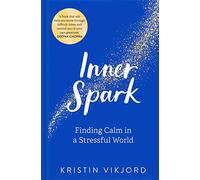 Inner Spark: Finding Calm in a Stressful World