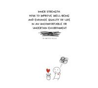 INNER STRENGTH: HOW TO IMPROVE WELL-BEING AND ENHANCE QUALITY OF LIFE IN AN UNCOMFORTABLE OR UNCERTAIN ENVIRONMENT