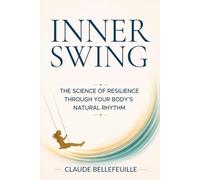 Inner Swing: The Science Of Resilience Through Your Body's Natural Rhythm