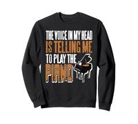 Inner Thought in My Head Says Go Play Piano Immediately Sweatshirt