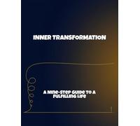 Inner Transformation: A Nine-Step Guide To A Fulfilling Life