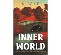 Inner World: A tale of friendship, courage, and a world just beyond the veil