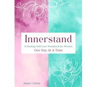 Innerstand: A Healing Self-Love Workbook for Women - One Day At A Time