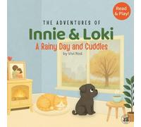 Innie & Loki: A Rainy Day and Cuddles: - A sweet and cozy story for rainy days, perfect for kids ages 2 to 6 - with fun activities to play and share! (Innie & Loki [EN])