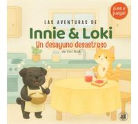 Innie & Loki: Un desayuno desastroso: - Una historia divertida y desordenada para pequeños cocineros de 2 a 6 años - ¡con actividades para jugar, reír y aprender! (Innie & Loki [ES])