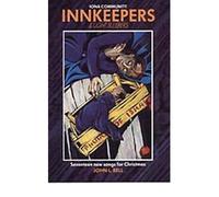 [(Innkeepers and Lightsleepers: v. 1: Seventeen New Songs for Christmas)] [Author: John L. Bell] published on (July, 2004)