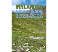 INNLANDET HIKING GUIDE 2025-2026: Explore Norway’s Untamed Mountains, Trails, and National Parks” (Trailblazers: Ultimate Hiking Adventures Series)