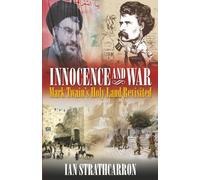 Innocence and War: Mark Twain's Holy Land Revisited