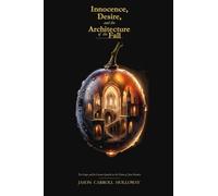 Innocence, Desire, and the Architecture of the Fall: The Grape and Its Counter-Symbols in the Fiction of John Hawkes