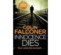 Innocence Dies: A gripping and gritty authentic London crime thriller from the bestselling author (Charlie George)