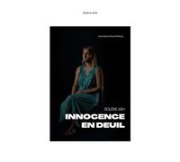 Innocence en deuil: Les ruines d'une enfance ..