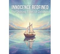 Innocence Redefined: The Shifting Tides Of Childhood