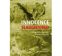 Innocence Slaughtered: Gas and the Transformation of Warfare and Society