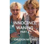 Innocence Waning Part 4: THE COST OF ARSON (Rebirth of Innocence)