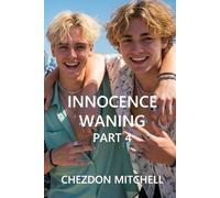 Innocence Waning Part 4: THE COST OF ARSON (Rebirth of Innocence)