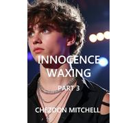 Innocence Waxing Part 3: The Feeling Of Falling Upward: 5 (Rebirth of Innocence)