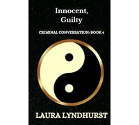 Innocent, Guilty: 4 (CRIMINAL CONVERSATION)