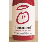 Innocent Smoothie Recipe Book: 57 and a Half Recipes From Our Kitchen to Yours