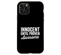 Innocent Until Proven Awesome Not Guilty Cool Funny Saying Case for iPhone 11 Pro