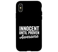 Innocent Until Proven Awesome Not Guilty Cool Funny Saying Case for iPhone X/XS