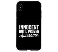 Innocent Until Proven Awesome Not Guilty Cool Funny Saying Case for iPhone XS Max
