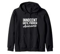 Innocent Until Proven Awesome Not Guilty Cool Funny Saying Zip Hoodie