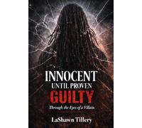Innocent Until Proven Guilty: Through the Eyes of a Villian
