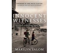 Innocent Witnesses: Childhood Memories of World War II