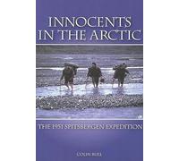Innocents in the Arctic: The 1951 Spitsbergen Expedition