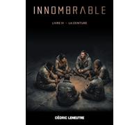INNOMBRABLE: LIVRE IV - LA CEINTURE