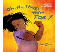 Innosanto Nagara Oh, The Things We're For Hardback Book Innosanto Nagara Multicolor